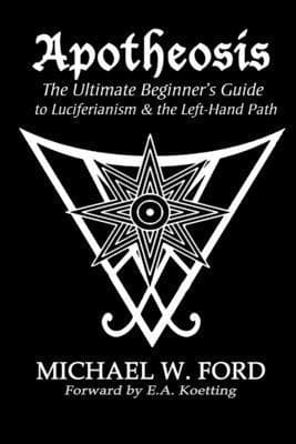 Apotheosis - The Ultimate Beginner's Guide to Luciferianism & the Left-Hand Path