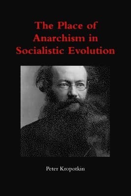 Place of Anarchism in Socialistic Evolution