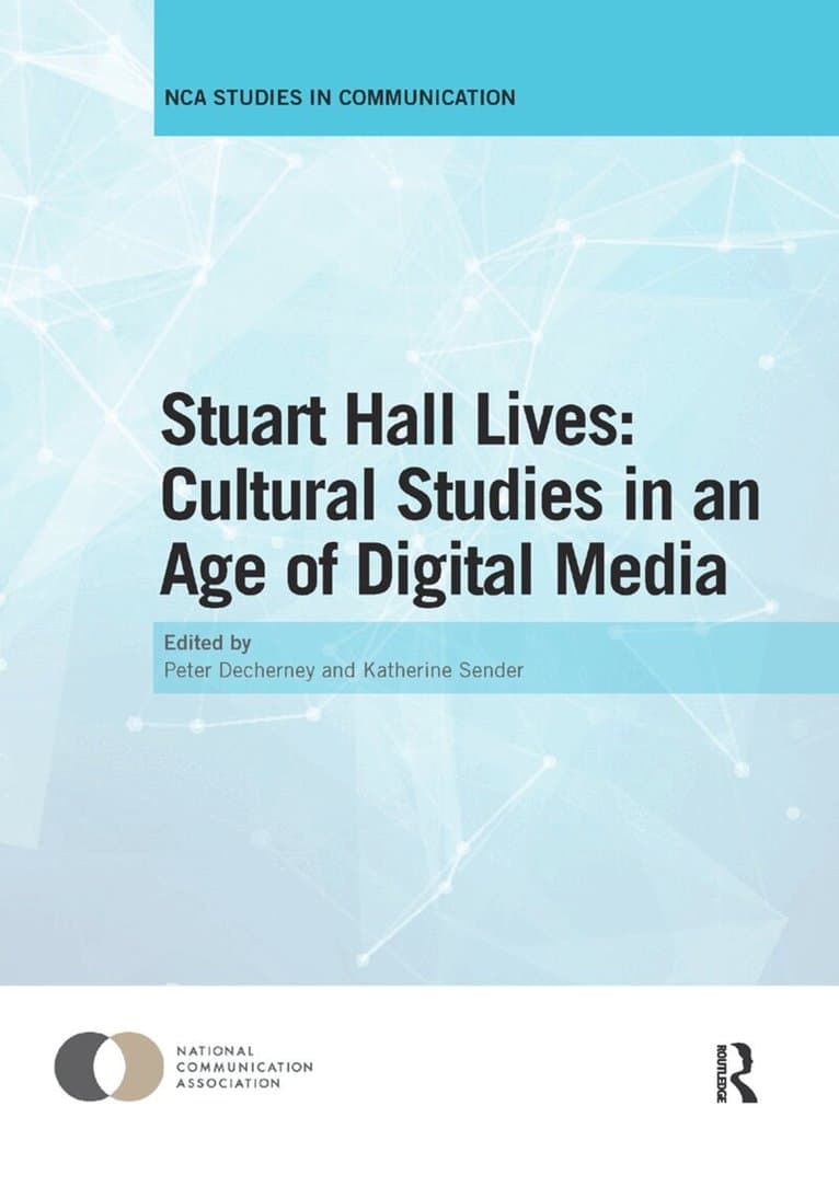 Stuart Hall Lives: Cultural Studies in an Age of Digital Media