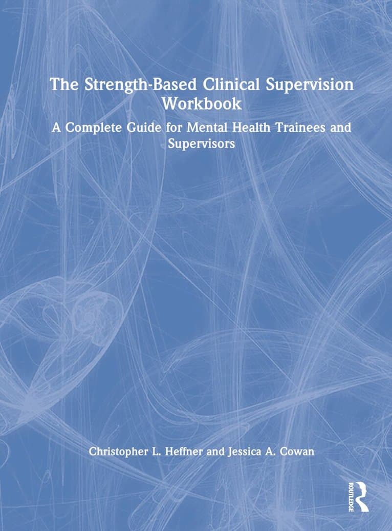 Strength-Based Clinical Supervision Workbook