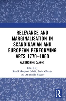 Relevance and Marginalisation in Scandinavian and European Performing Arts 1770–1860