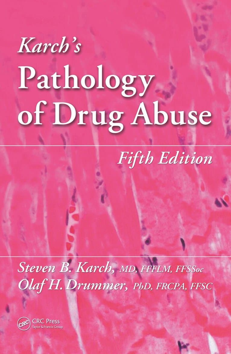 Karch's Pathology of Drug Abuse