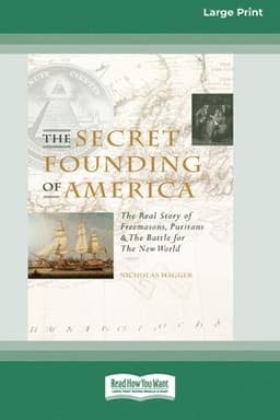 Secret Founding of America [16 Pt Large Print Edition]