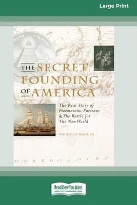 Secret Founding of America [16 Pt Large Print Edition]