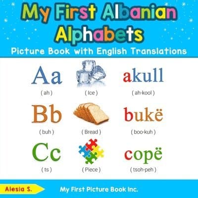My First Albanian Alphabets Picture Book with English Translations