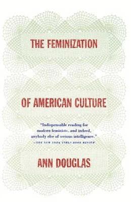 The Feminization of American Culture