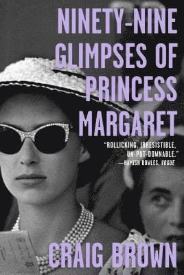 Ninety-Nine Glimpses of Princess Margaret