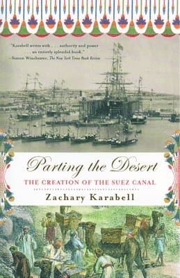 Parting the Desert: The Creation of the Suez Canal