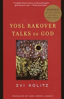 Yosl Rakover Talks to God: Winner of the Jewish National Book Award