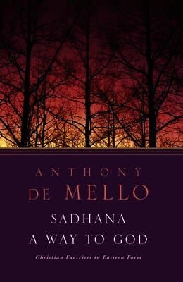 Sadhana, a Way to God: Christian Exercises in Eastern Form