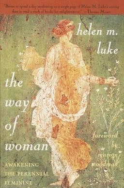 The Way of Woman: Awakening the Perennial Feminine