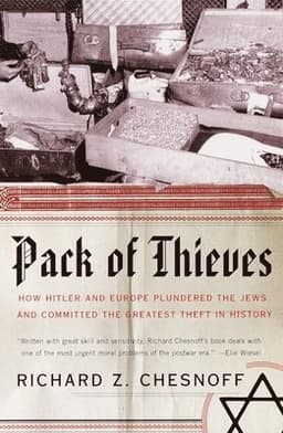 Pack of Thieves: How Hitler and Europe Plundered the Jews and Committed the Greatest Theft in History