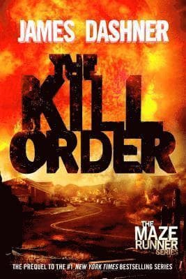 The Kill Order: The Origin of the Maze Runner