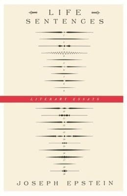 Life Sentences: Literary Essays