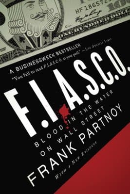 F.I.A.S.C.O.: Blood in the Water on Wall Street