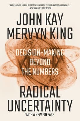 Radical Uncertainty - Decision-Making Beyond the Numbers