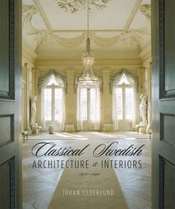 Classical Swedish Architecture and Interiors 1650-1840