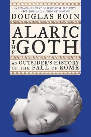 Omslag till boken Alaric the Goth av Douglas Boin