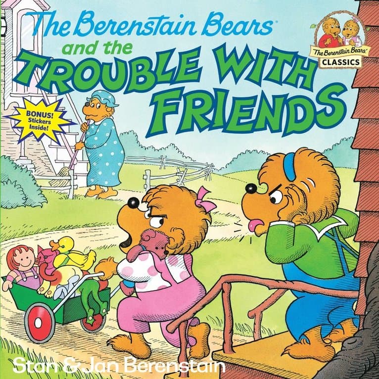Berenstain Bears and the Trouble with Friends