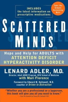 Scattered Minds: Hope and Help for Adults with Attention Deficit Hyperactivity Disorder
