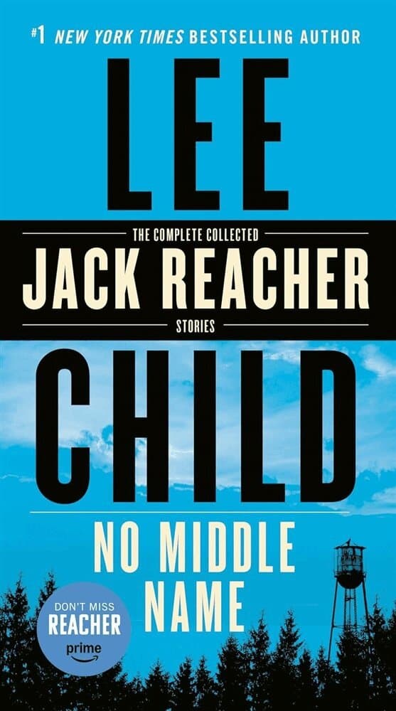 No Middle Name: The Complete Collected Jack Reacher Short Stories