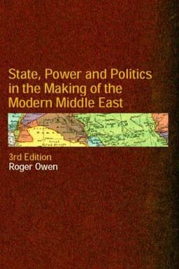 State, Power and Politics in the Making of the Modern Middle East