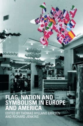 Flag, Nation and Symbolism in Europe and America