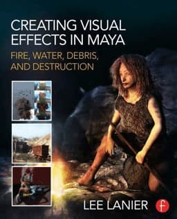 Creating Visual Effects in Maya