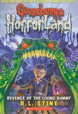 Revenge of the Living Dummy (Goosebumps HorrorLand #1)