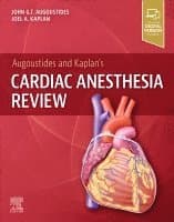 Augoustides and Kaplan's Cardiac Anesthesia Review