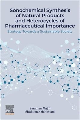 Sonochemical Synthesis of Natural Products and Heterocycles of Pharmaceutical Importance