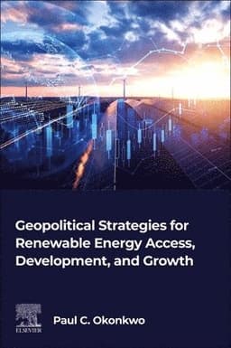 Geopolitical Strategies for Renewable Energy Access, Development, and Growth