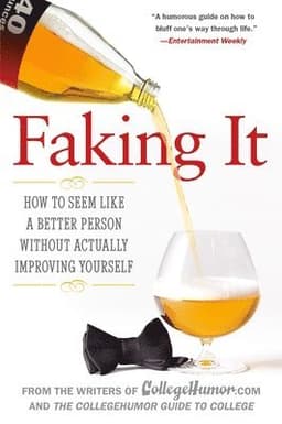 Faking It: How to Seem Like a Better Person Without Actually Improving Yourself