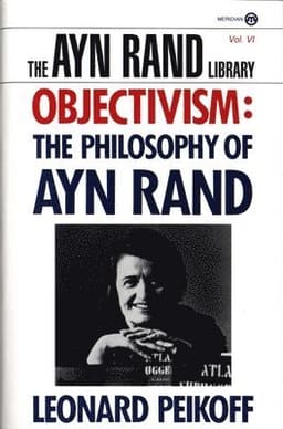 Objectivism: The Philosophy of Ayn Rand