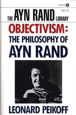 Objectivism: The Philosophy of Ayn Rand