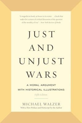 Just and Unjust Wars