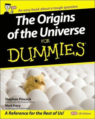 Origins of the Universe for Dummies