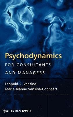 Psychodynamics for Consultants and Managers