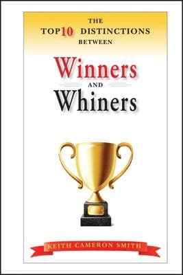 Top 10 Distinctions Between Winners and Whiners