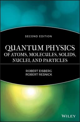 Quantum Physics of Atoms, Solids, Molecules, Nuclei and Particles 2e