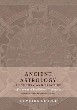 Ancient Astrology in Theory and Practice
