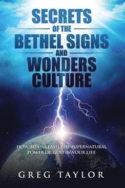 Secrets of the Bethel Signs and Wonders Culture