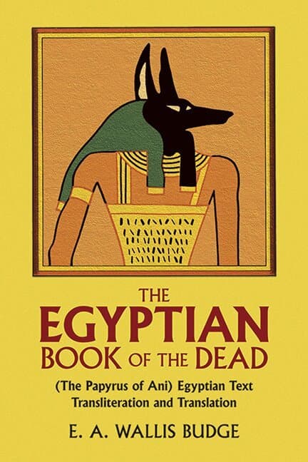 Egyptian Book of the Dead: The Papyrus of Ani