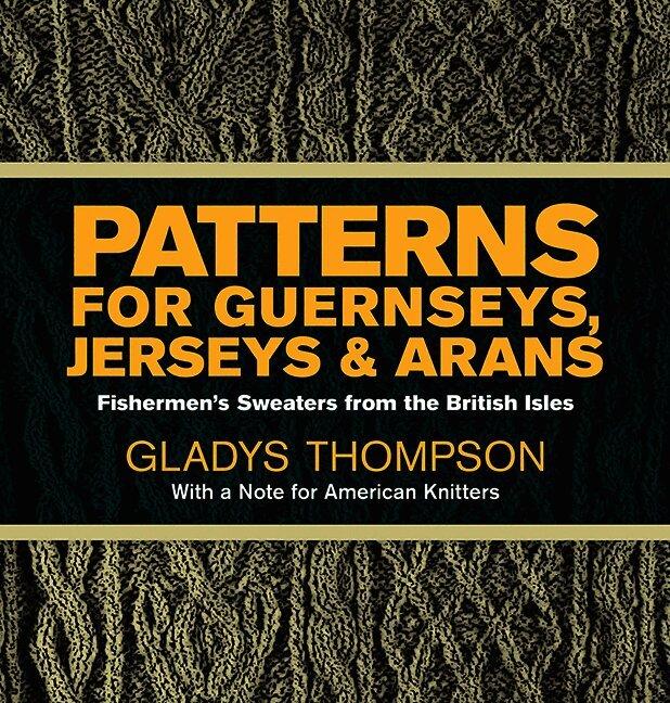 Patterns for Guernseys, Jerseys & Arans