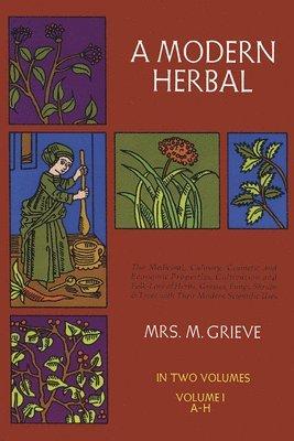 A Modern Herbal, Vol. I: Volume 1
