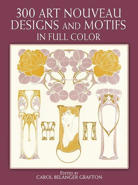 300 Art Nouveau Designs and Motifs in Full Color