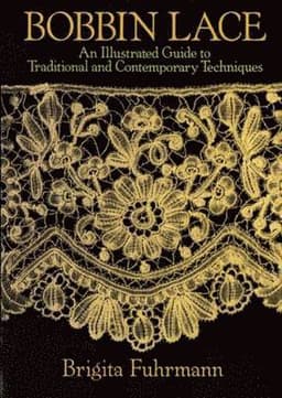 Bobbin Lace: An Illustrated Guide to Traditional and Contemporary Techniques