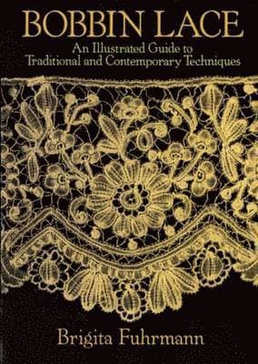 Bobbin Lace: An Illustrated Guide to Traditional and Contemporary Techniques