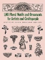 1001 Floral Motifs and Ornaments for Artists and Craftspeople