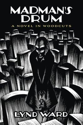 Madman's Drum: A Novel in Woodcuts